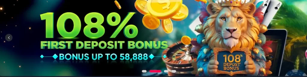 108% bonus on your first deposit bonus up to P58,888-01.webp